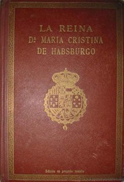 La Reina Doña Maria Cristina de Habsburgo by María del Amparo Borrás