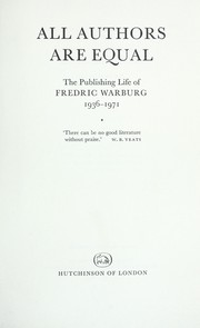 Cover of: All authors are equal; the publishing life of Frederic Warburg, 1936-1971 by 