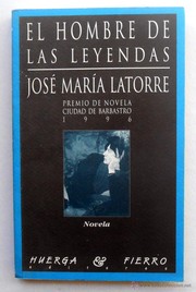 Cover of: El hombre de las leyendas by José María Latorre