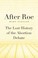 Cover of: After Roe : the lost history of the abortion debate