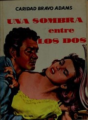 Cover of: Una sombra entre los dos by Caridad Bravo Adams