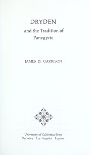 Cover of: Dryden and the tradition of panegyric by James D. Garrison