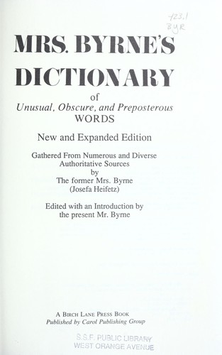 Mrs. Byrne's dictionary of unusual, obscure, and preposterous words by Josefa Heifetz