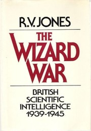 Cover of: The wizard war: British scientific intelligence, 1939-1945