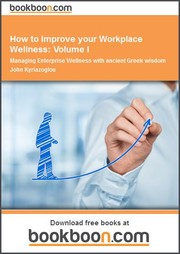 Cover of: How to Improve your Workplace Wellness: Volume I Managing Enterprise Wellness with ancient Greek wisdom