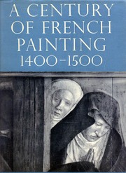 Cover of: A century of French painting, 1400-1500.