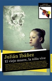 Cover of: El viejo muere, la niña vive by Julián Ibáñez