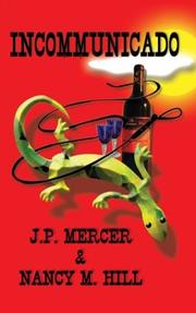 Cover of: Incommunicado by J. P. Mercer, Nancy M. Hill