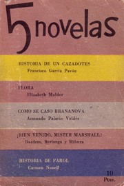 Cover of: 5 Novelas; Historia de un cazadotes + Flora + Como se casó Brañadoña + ¡Bien Venido, Mister Marshall! +  Historia de farol by 