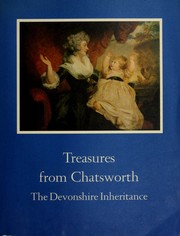 Cover of: Treasures from Chatsworth: the Devonshire inheritance : a loan exhibition from the Devonshire Collection, by permission of the Duke of Devonshire and the Trustees of the Chatsworth Settlement