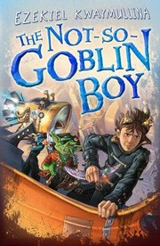 Cover of: The not-so-goblin boy by 