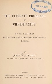 Cover of: The ultimate problems of Christianity | Clifford, John