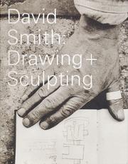Cover of: David Smith: Drawing + Sculpting