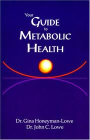 Cover of: Your Guide to Metabolic Health by John C. Lowe, Dr. Gina Honeyman-Lowe