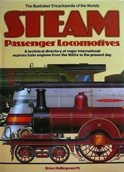 Cover of: The illustrated encyclopedia of the world's steam passenger locomotives: a technical directory of major international express train engines from the 1820s to the present day