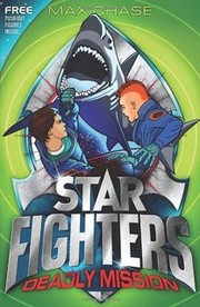 Cover of: Deadly mission attack: Star Fighters