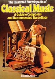 Cover of: The  illustrated encyclopedia of classical music: a guide to composers and recommended recordings