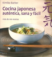 Cover of: Cocina japonesa auténtica, sana y fácil: : más de 100 recetas