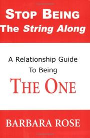 Cover of: Stop Being the String Along: A Relationship Guide to Being THE ONE