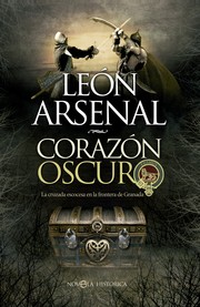 Cover of: Corazón oscuro: : la cruzada escocesa en la frontera de Granada