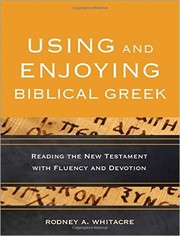 Cover of: Using and Enjoying Biblical Greek by 