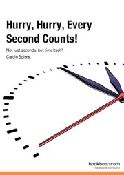 Cover of: Hurry, Hurry, Every Second Counts! Not just seconds, but time itself! by 