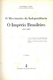 Cover of: O movimento da independência. O império Brasileiro (1821-1889)