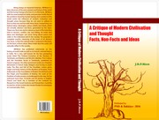 Cover of: A Critique of Modern Civilisation and Thought: Facts, Non-facts and Ideas by 