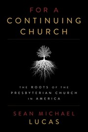 Cover of: For a continuing church: the roots of the Presbyterian Church in America