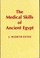 Cover of: The Medical Skills of Ancient Egypt