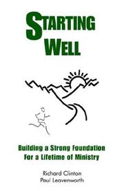 Cover of: Starting Well--Building a Strong Foundation for a Life Time of Ministry | Richard Clinton