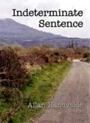 Indeterminate Sentence by Alan Handyside