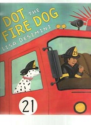 Cover of: Dot The Fire Dog by Lisa Desmini