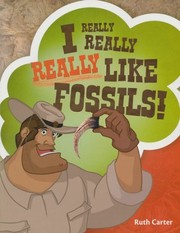 Cover of: I Really Really Really Like Fossils by 