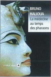 Cover of: La médecine au temps des pharaons by Bruno Halioua; avec la collaboration de Bernard Ziskind