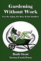 Cover of: Gardening Without Work by 