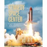Cover of: The Kennedy Space Center Gateway to Space