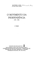 Cover of: O movimento da independencia by Manuel de Oliveira Lima, Manuel de Oliveira Lima