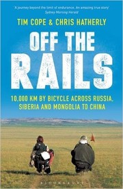Cover of: Off The Rails: 10,000 km by Bicycle Across Russia, Siberia and Mongolia to China