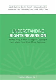 Cover of: Understanding Rights Reversion: When, Why & How to Regain Copyright and Make Your Book More Available