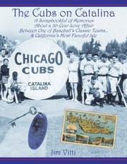 Cover of: The Cubs on Catalina: A Scrapbookful of Memories About a 30-Year Love Affair Between One of Baseball's Classic Teams & California's Most Fanciful Isle