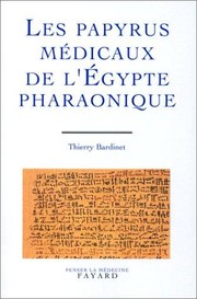 Les papyrus médicaux de l'Égypte pharaonique by Thierry Bardinet