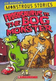 Frogosaurus vs. the Bog Monster by Paul Harrison