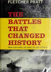 Cover of: The battles that changed history. by Fletcher Pratt