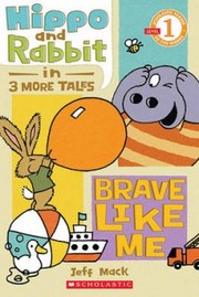 Cover of: Hippo and Rabbit in Brave like Me by 