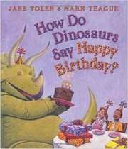 Cover of: How do dinosaurs say happy birthday? by Jane Yolen