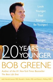 20 Years Younger by Bob Greene, Harold A. Lancer, MD, Ronald L. Kotler, MD, Diane L. McKay, PhD