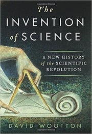 Cover of: Invention of Science: A New History of the Scientific Revolution, The