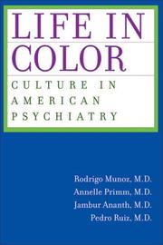 Cover of: Life in color: culture in American psychiatry