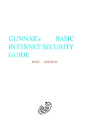 Cover of: Gunnar's Basic Internet Security Guide by 